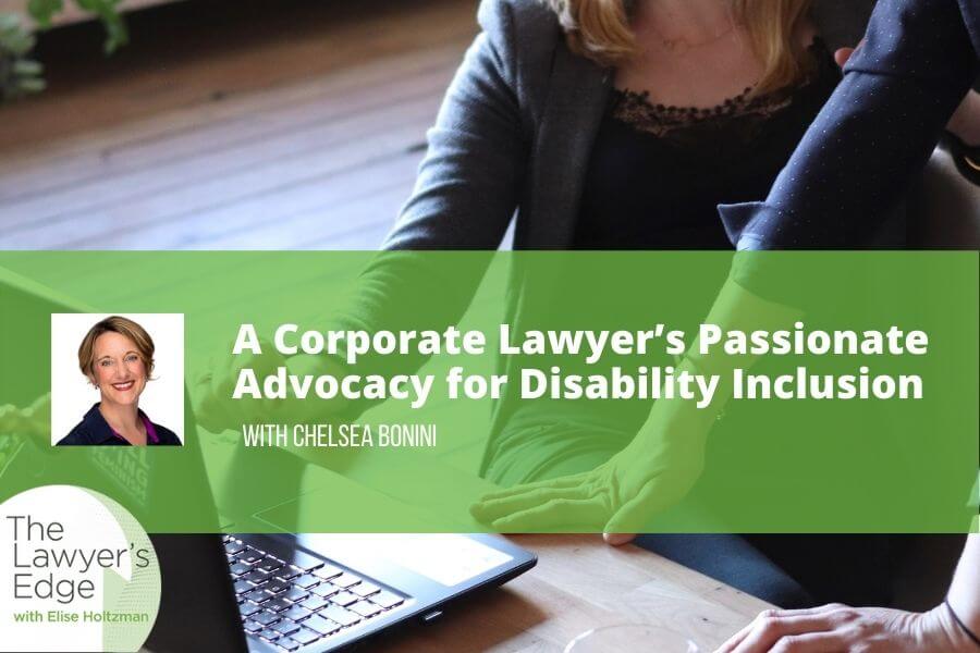 Chelsea Bonini | A Corporate Lawyer’s Passionate Advocacy for Disability Inclusion