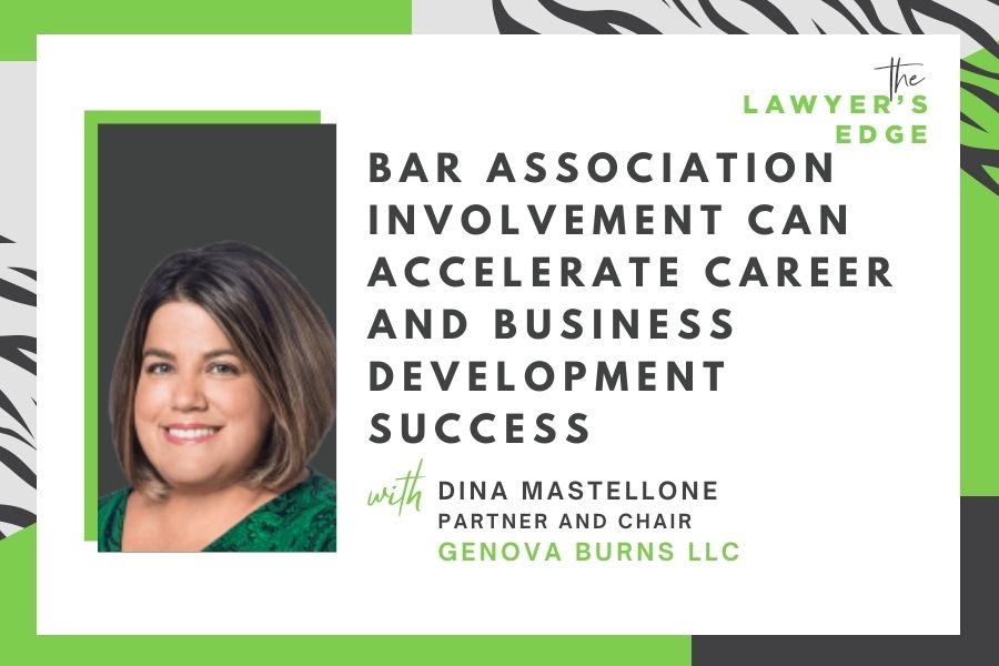 Dina Mastellone | Bar Association Involvement Can Accelerate Career and Business Development Success