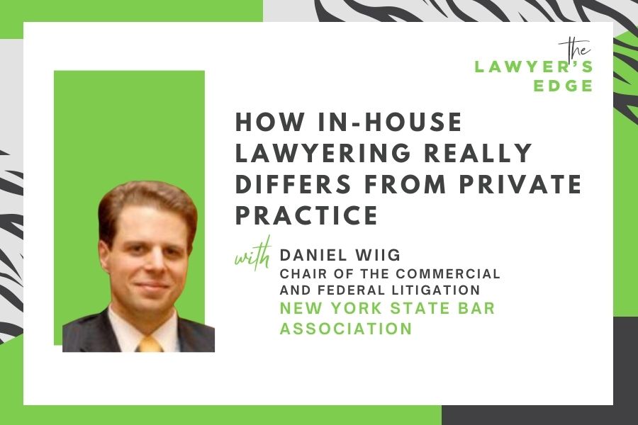 Daniel Wiig | How In-House Lawyering Really Differs From Private Practice