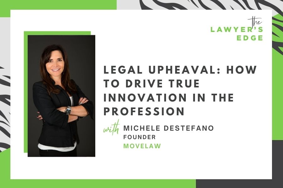 Michele DeStefano | Legal Upheaval: How To Drive True Innovation in the Profession