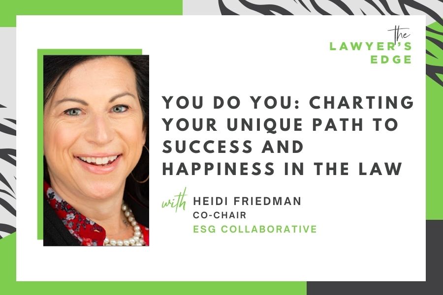 Heidi Friedman | You Do You: Charting Your Unique Path To Success and Happiness in the Law