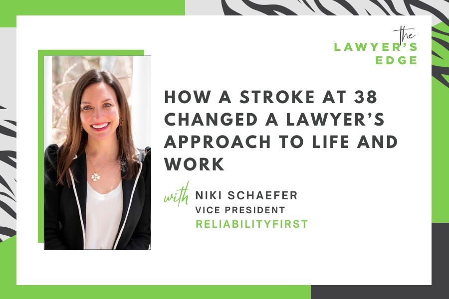 Niki Schaefer | How a Stroke at 38 Changed a Lawyer’s Approach to Life and Work