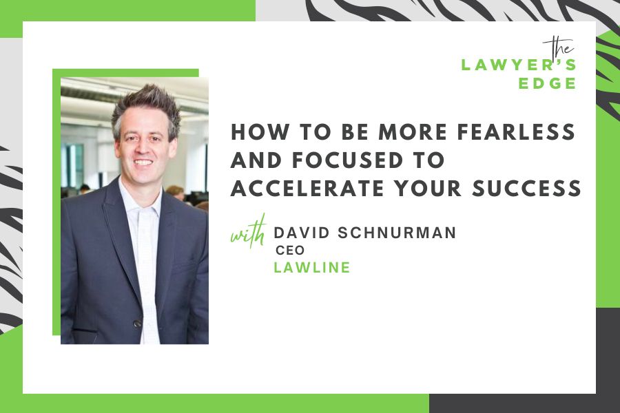 David Schnurman | How To Be More Fearless and Focused To Accelerate Your Success