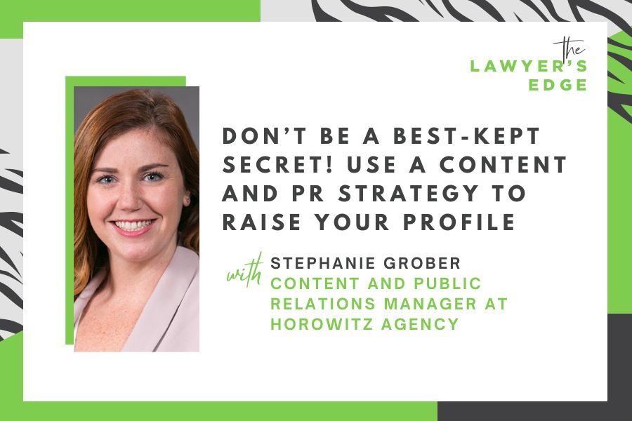 Stephanie Grober | Don’t Be a Best-Kept Secret! Use a Content and PR Strategy To Raise Your Profile