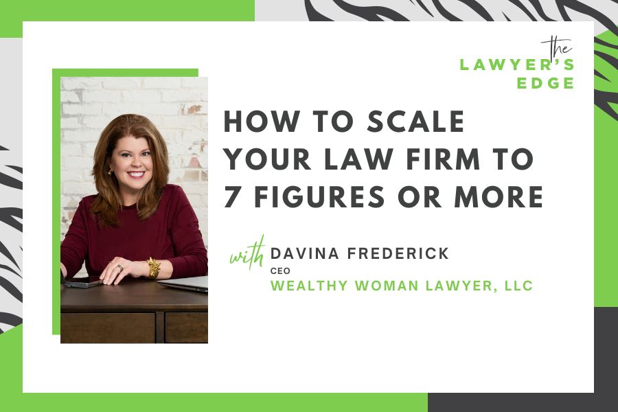 Davina Frederick | How to Scale Your Law Firm to 7 Figures or More