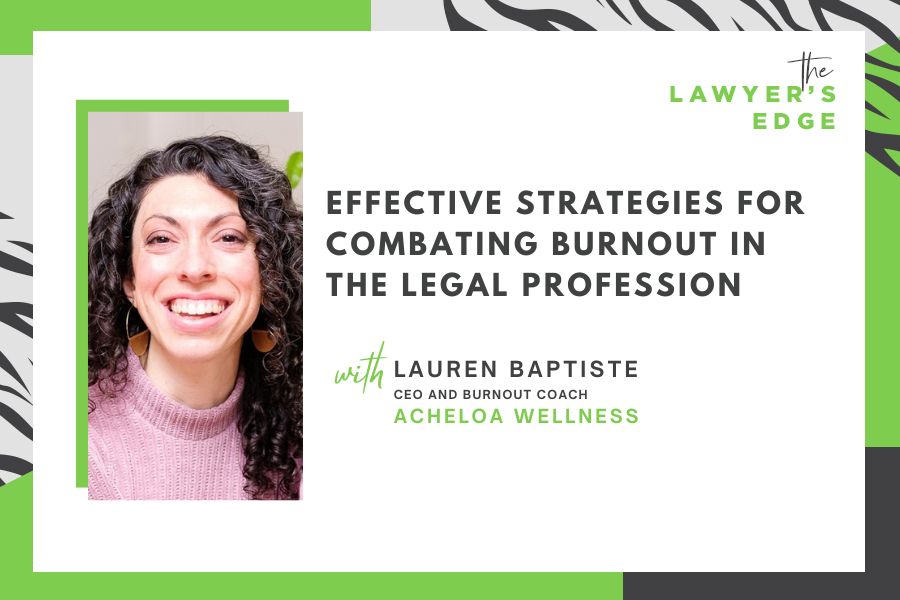 Lauren Baptiste | Effective Strategies for Combating Burnout in the Legal Profession