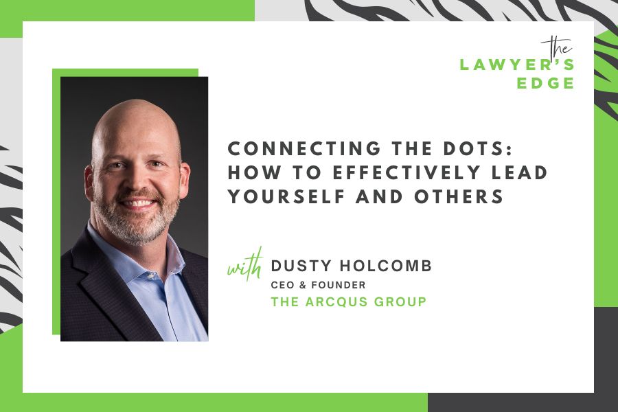 Dusty Holcomb | Connecting the Dots: How to Effectively Lead Yourself and Others