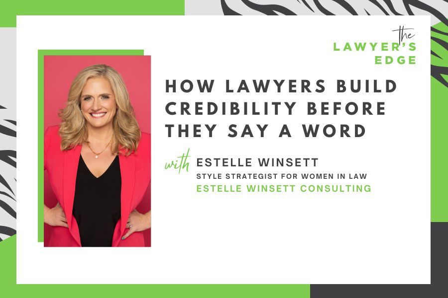Estelle Winsett | How Lawyers Build Credibility Before They Say a Word