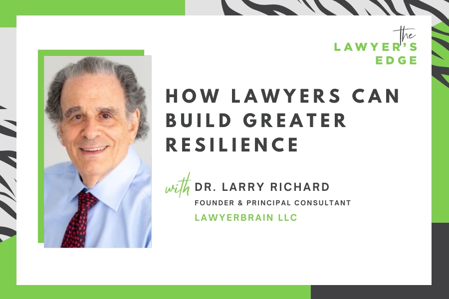 Dr. Larry Richard | How Lawyers Can Build Greater Resilience